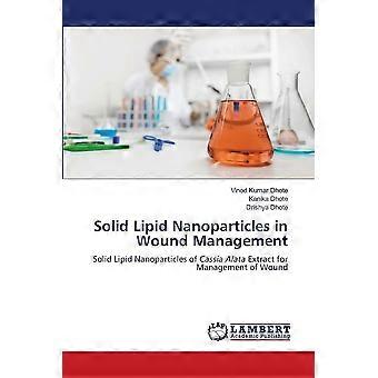 Solid lipid nanoparticles in wound management solid lipid nanoparticles of cassia alata extract for management of wound