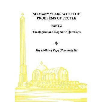 So many years with the problems of people part 2 theological and dogmatic questions