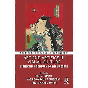 Art and Artifice in Visual Culture Eighteenth Century to the Present