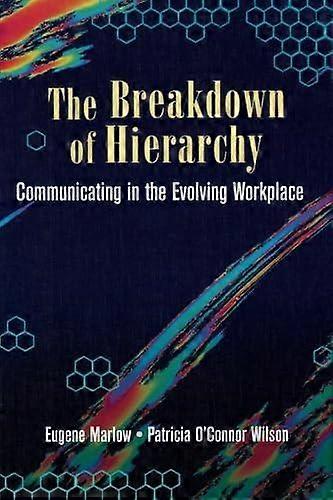The Breakdown Of Hierarchy - Eugene Marlow