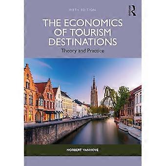The Economics of Tourism Destinations Theory and Practice