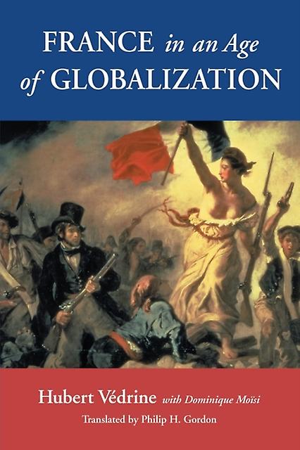 France In An Age Of Globalization by Hubert Vedrine Paperback Book