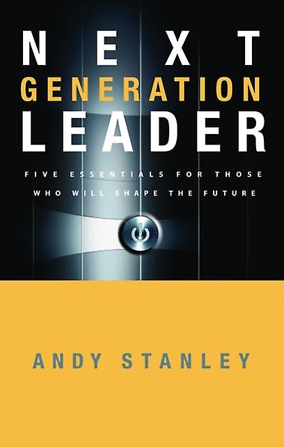 The Next Generation Leader by Andy Stanley Paperback Book