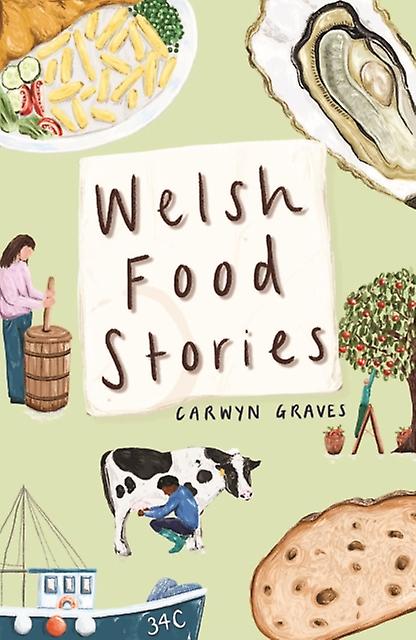Welsh Food Stories by Carwyn Graves Paperback Book