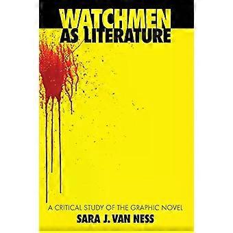 Watchmen As Literature A Critical Study Of The Graphic Novel - Sara J. Van Ness