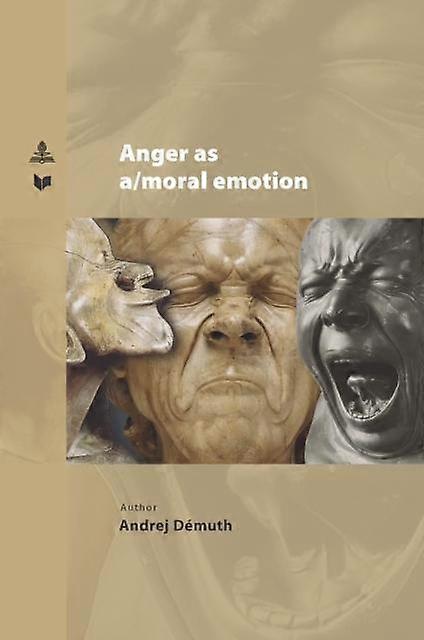 Anger As Amoral Emotion by Andrej Demuth Paperback