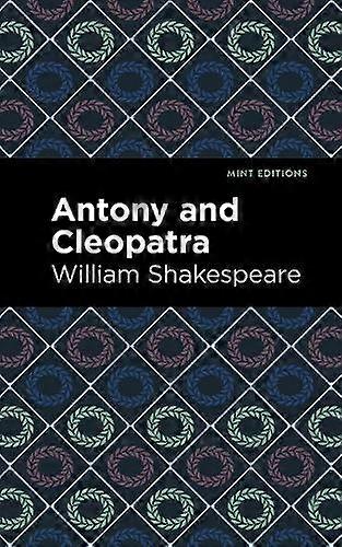 Antony And Cleopatra - Mint Editions - William Shakespeare - Plays, playscripts - West Margin Press - Hardback