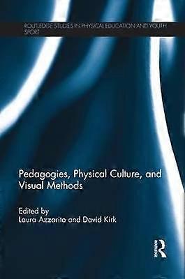 Pedagogies Physical Culture and Visual Methods