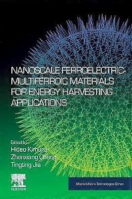 Nanoscale Ferroelectric-Multiferroic Materials for Energy Harvesting Applications