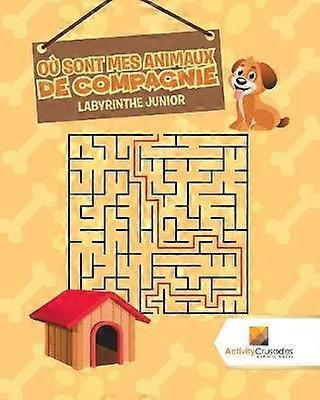 O Sont Mes Animaux De Compagnie  Labyrinthe Junior