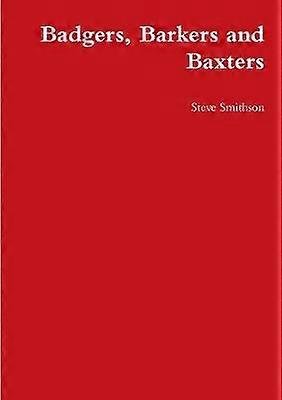 Badgers Barkers and Baxters