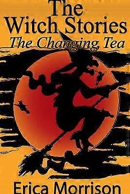 The Witch Stories: The Changing Tea