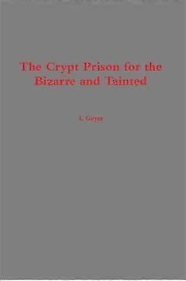 The Crypt Prison for the Bizarre and Tainted