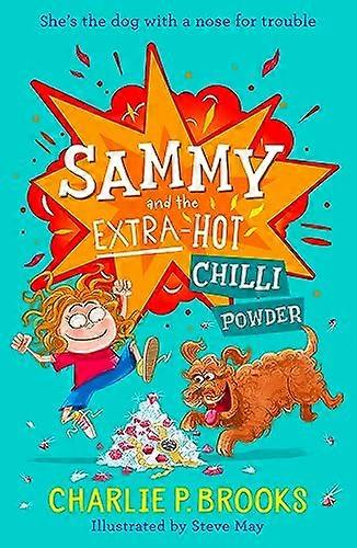Sammy and the Extra Hot Chilli Powder (Sammy Book 1)
