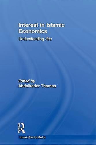 Interest in Islamic Economics: Understanding Riba