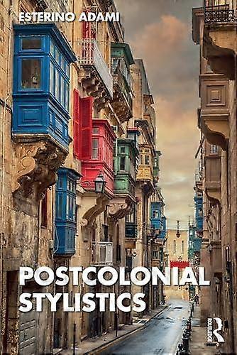 Postcolonial Stylistics - Esterino Adami - Language: reference and general - Taylor & Francis Ltd - Paperback