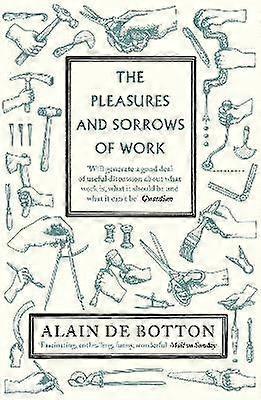 The Pleasures and Sorrows of Work