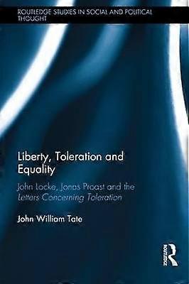 Liberty Toleration and Equality