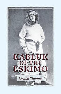 Kabluk of the Eskimo