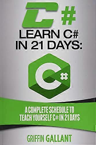 C#: Learn C# in 21 Days