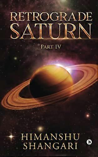 Saturne rétrograde-Partie IV