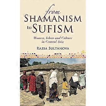 Z szamanizmu Sufizm: kobiety, Islam i kultury w Azji Środkowej