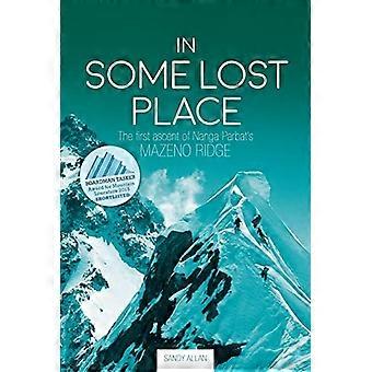 En some Lost Place: La primera ascensión de Nanga Parbat's Mazeno Ridge