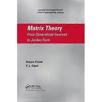 Matrix Theory From Generalized Inverses To Jordan Form - Robert Piziak