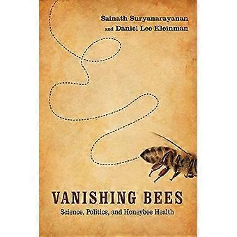 Vanishing Bees Science Politics and Honeybee Health