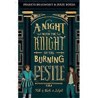 A night with the knight of the burning pestle full of mirth and delight