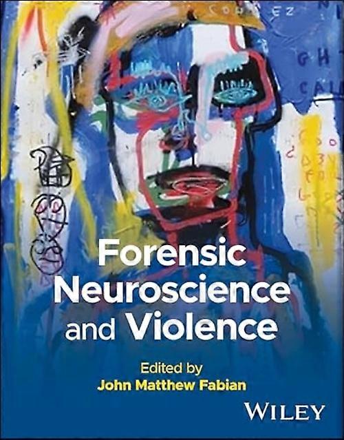 Forensic Neuroscience and Violence