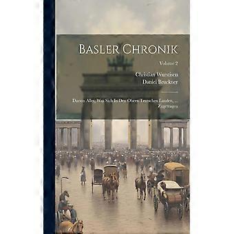 Basler Chronik Darinn Alles Was Sich In Den Obern Teutschen Landen. Zuge - Christian Wurstisen - Paperback - English Book - History