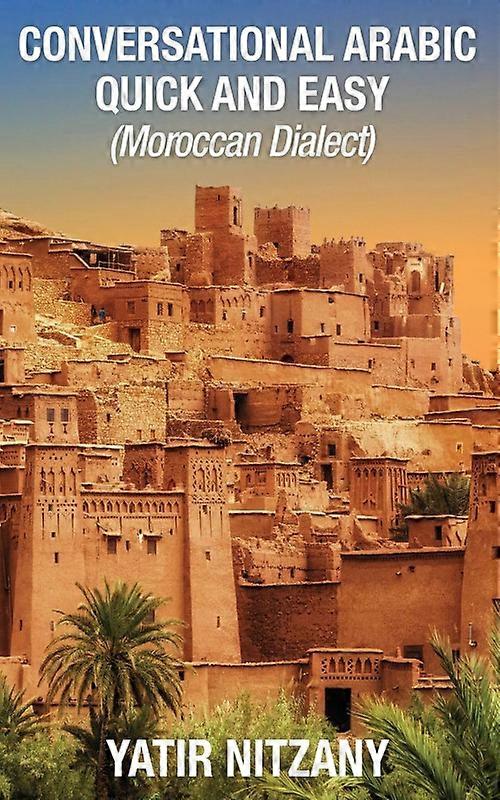 Conversational Arabic Quick And Easy Moroccan Dialect