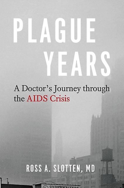 Plague Years by Ross A Slotten Hardback Book