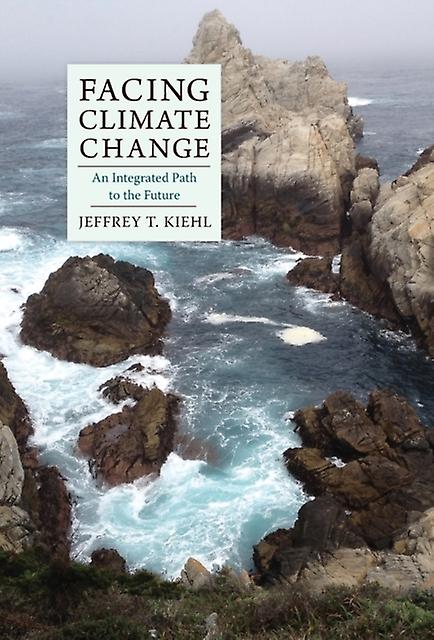 Facing Climate Change by Jeffrey T. Kiehl Paperback Book
