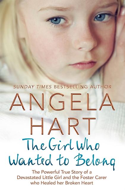 The Girl Who Wanted To Belong by Angela Hart Paperback Book