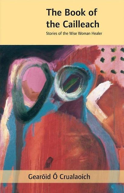 The Book Of The Cailleach by Gearoid Crualaoich Paperback Book