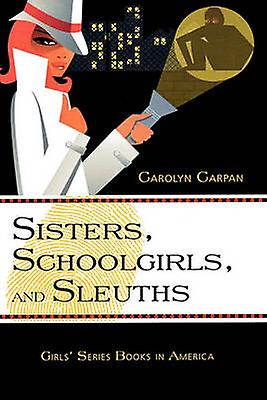 Sisters Schoolgirls And Sleuths by Carolyn Carpan Hardback Book