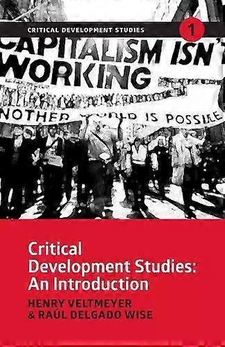 Critical Development Studies An Introduction - Henry Veltmeyer