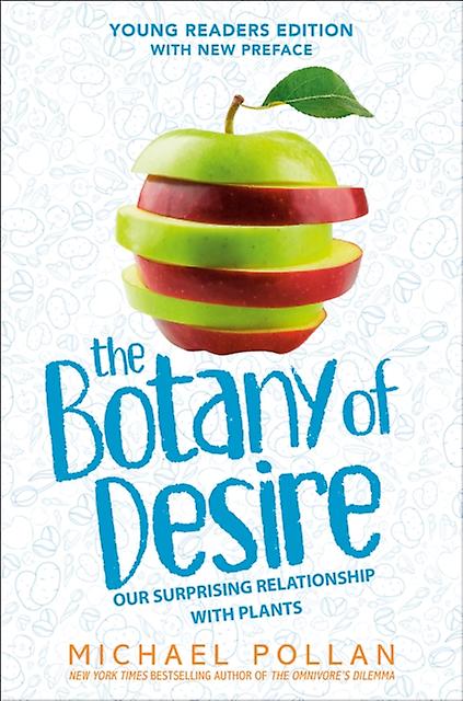 The Botany Of Desire Young Readers Edition by Michael Pollan Paperback