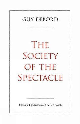 The Society Of The Spectacle by Guy Debord Paperback Book