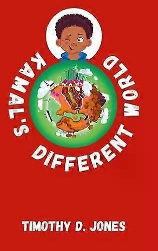 Kamal's Different World - Timothy D. Jones
