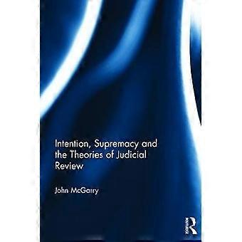 Intention Supremacy und die Theorien der gerichtlichen Überprüfung