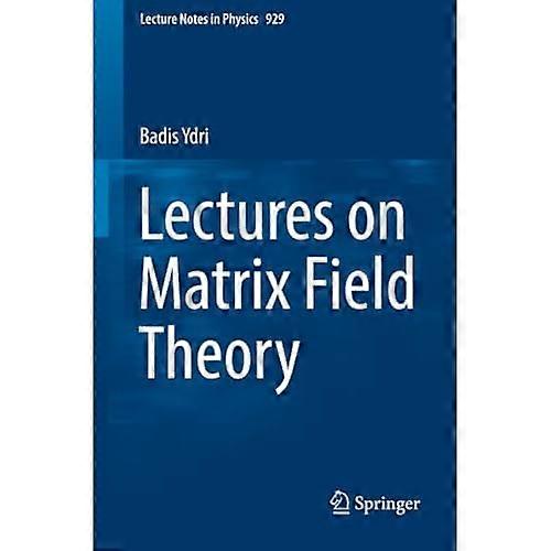 Lectures on Matrix Field Theory: 2017 (Lecture Notes in Physics)