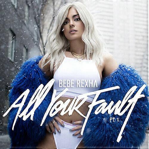 Bebe Rexha All Your Fault Part 1 CD