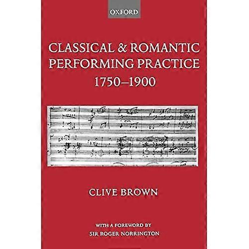 Classical and Romantic Performing Practice 1750-1900
