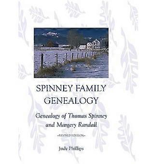 Spinney Family Genealogy Genealogy of Thomas Spinney and Margery Randall Revised Edition Genealogy of Thomas Spinney and Margery Randall Revised Edition