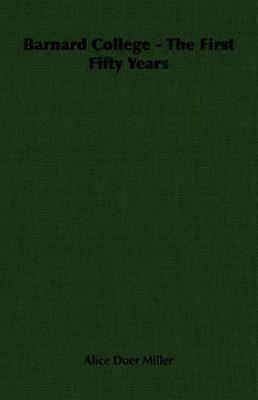 Barnard College  The First Fifty Years