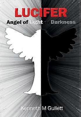 Lucifer Angel of Light or Darkness
