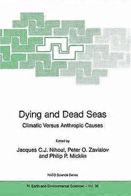 Dying and Dead Seas Climatic Versus Anthropic Causes